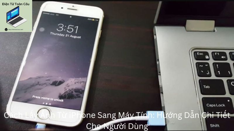 Cách Lấy Ảnh Từ iPhone Sang Máy Tính: Hướng Dẫn Chi Tiết Cho Người Dùng